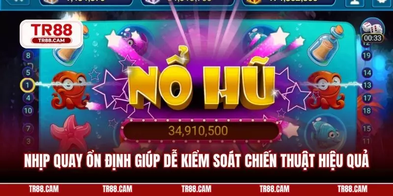 Nhịp quay ổn định giúp dễ kiểm soát chiến thuật hiệu quả